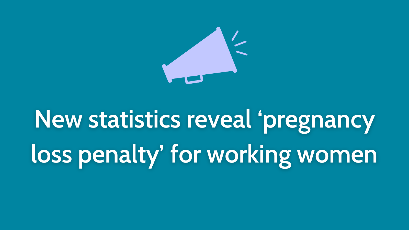 New statistics reveal 'pregnancy loss penalty' for working women