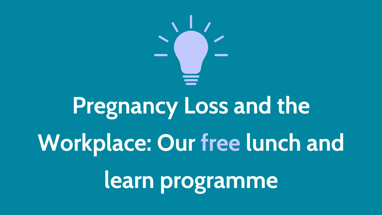 Workplace lunch and learn programme on pregnancy loss support